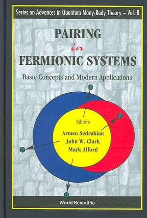 Pairing in Fermionic Systems: Basics Concepts and Modern Applications de Armen Sedrakian