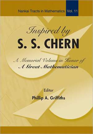 Inspired by S. S. Chern: A Memorial Volume in Honor of a Great Mathematician de Phillip A. Griffiths