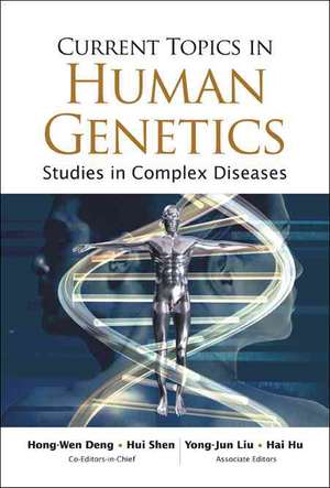 Current Topics in Human Genetics: Studies in Complex Diseases de Hong-Wen Deng