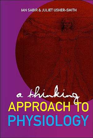 THINKING APPROACH TO PHYSIOLOGY,A de Sabir Ian N