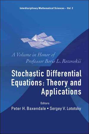 Stochastic Differential Equations: A Volume in Honor of Professor Boris L Rozovskii de Peter H. Baxendale