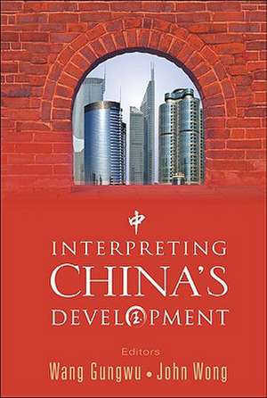 Interpreting China's Development de Wang Gungwu