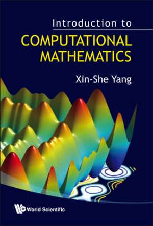 Introduction to Computational Mathematics de Xin-She Yang