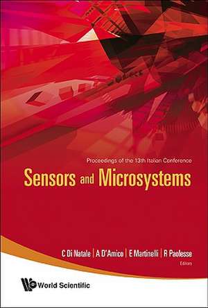 Sensors and Microsystems: Proceedings of the 13th Italian Conference, Roma, Italy, 19-21 February 2008 de C. Di Natale