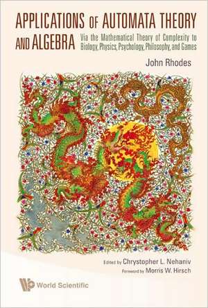 Applications of Automata Theory and Algebra de John Rhodes