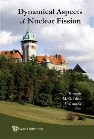 Dynamical Aspects of Nuclear Fission: 2-6 October 2006 de J. Kliman