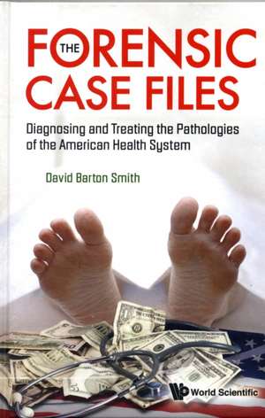 The Forensic Case Files de David Barton Smith