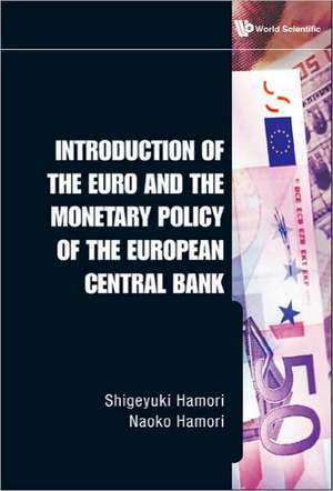 Introduction of the Euro and the Monetary Policy of the European Central Bank de Shigeyuki Hamori