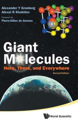 Giant Molecules: Here, There, and Everywhere de ALEXANDER Y GROSBERG