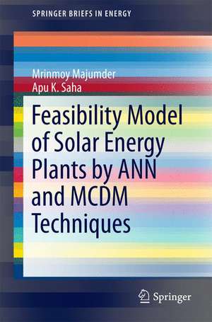 Feasibility Model of Solar Energy Plants by ANN and MCDM Techniques de Mrinmoy Majumder