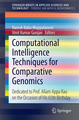 Computational Intelligence Techniques for Comparative Genomics: Dedicated to Prof. Allam Appa Rao on the Occasion of His 65th Birthday de Naresh Babu Muppalaneni