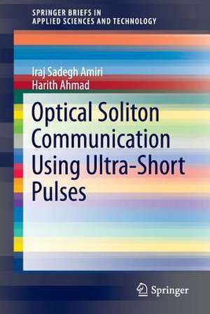 Optical Soliton Communication Using Ultra-Short Pulses de Iraj Sadegh Amiri