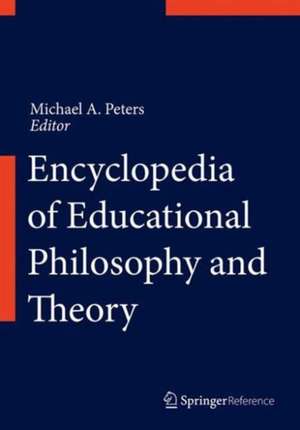 Encyclopedia of Educational Philosophy and Theory de Michael A. Peters