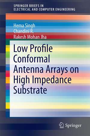 Low Profile Conformal Antenna Arrays on High Impedance Substrate de Hema Singh