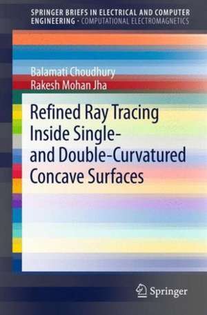 Refined Ray Tracing inside Single- and Double-Curvatured Concave Surfaces de Balamati Choudhury