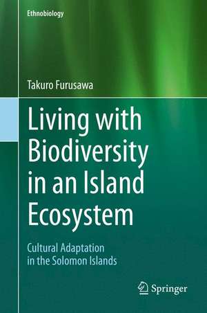 Living with Biodiversity in an Island Ecosystem: Cultural Adaptation in the Solomon Islands de Takuo Furusawa