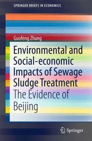 Environmental and Social-economic Impacts of Sewage Sludge Treatment: The Evidence of Beijing de Guofeng Zhang