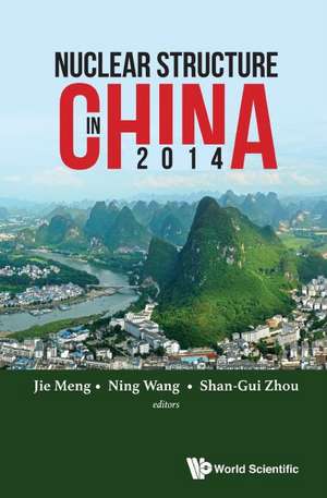 Nuclear Structure in China 2014 - Proceedings of the 15th National Conference on Nuclear Structure in China de Jie Meng