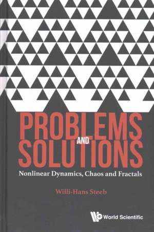 Problems and Solutions: Nonlinear Dynamics, Chaos and Fractals de Willi-Hans Steeb