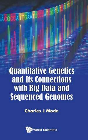 Recent Developments in Quantitative Genetics and Their Connections to Big Data and Sequenced Genomes: Asem 20th Anniversary Book de Charles J. Mode