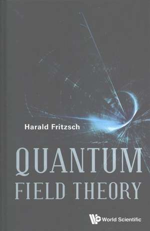 QUANTUM FIELD THEORY de Harald Fritzsch