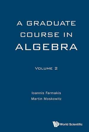 GRADUATE COURSE ALGEBRA (V2) de Ioannis Farmakis & Martin Moskowitz