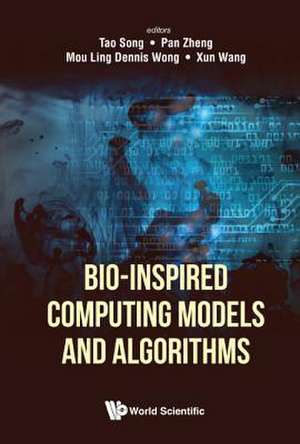 Bio-Inspired Computing Models and Algorithms de Tao Song