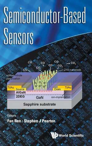 SEMICONDUCTOR-BASED SENSORS de Fan Ren & Stephen J Pearton