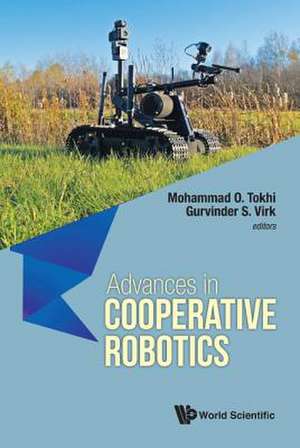 ADVANCES IN COOPERATIVE ROBOTICS (CLAWAR 2016) de Mohammad O Tokhi & Gurvinder S Virk