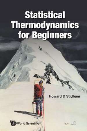 STATISTICAL THERMODYNAMICS FOR BEGINNERS de Howard D Stidham