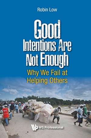 GOOD INTENTIONS ARE NOT ENOUGH de Boon Peng Robin Low