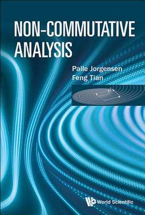 NON-COMMUTATIVE ANALYSIS de Palle Jorgensen & Feng Tian