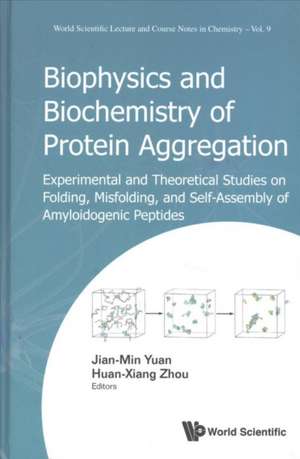 BIOPHYSICS AND BIOCHEMISTRY OF PROTEIN AGGREGATION de Jian-Min Yuan & Huan-Xiang Zhou