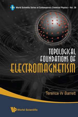 TOPOLOGICAL FOUNDATIONS OF ELECTRO.(V26) de Terence W Barrett