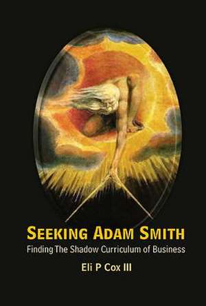 SEEKING ADAM SMITH de Iii Eli P Cox