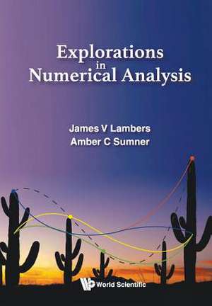 EXPLORATIONS IN NUMERICAL ANALYSIS de James V Lambers & Amber C Sumner