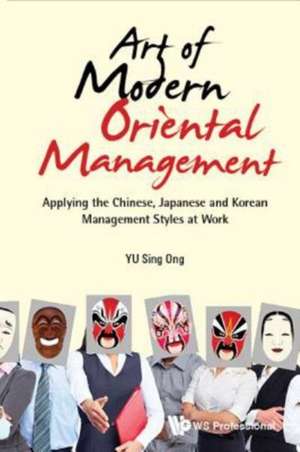 ART OF MODERN ORIENTAL MANAGEMENT de Yu Sing Ong