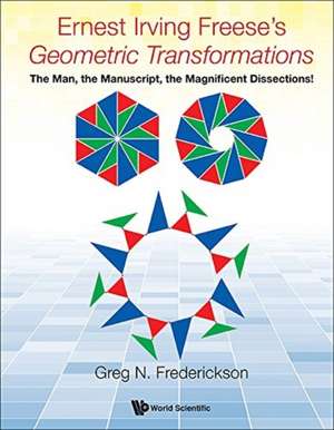 ERNEST IRVING FREESE'S GEOMETRIC TRANSFORMATIONS de Greg N Frederickson