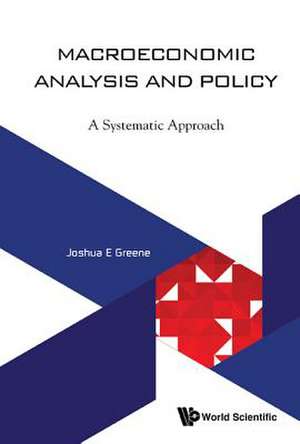 MACROECONOMIC ANALYSIS AND POLICY de Joshua E Greene