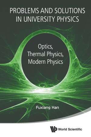 PROBLEMS & SOLUTIONS IN UNIVERSITY PHYSICS de Fuxiang Han