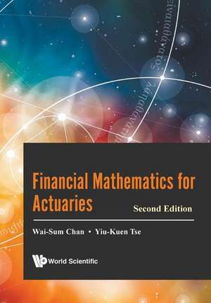 FINANCIAL MATH ACTUARIE (2ND ED) de Wai-Sum Chan & Yiu-Kuen Tse