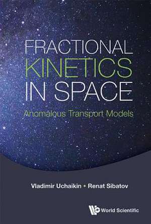 FRACTIONAL KINETICS IN SPACE de Vladimir Uchaikin & Renat Sibatov