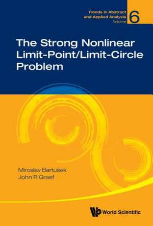 STRONG NONLINEAR LIMIT-POINT/LIMIT-CIRCLE PROBLEM, THE de Miroslav Bartusek & John R Graef