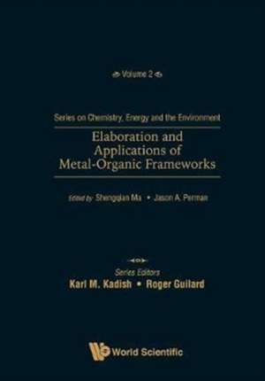 ELABORATION AND APPLICATIONS OF METAL-ORGANIC FRAMEWORKS de Shengqian Ma & Jason A Perman