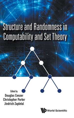 STRUCTURE AND RANDOMNESS IN COMPUTABILITY AND SET THEORY de Christopher Porter & Jin Douglas Cenzer