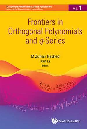 FRONTIERS IN ORTHOGONAL POLYNOMIALS AND Q-SERIES de M Zuhair Nashed & Xin Li