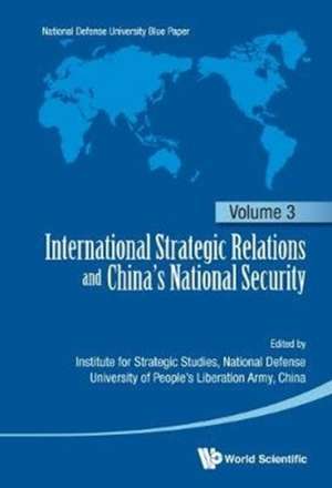 International Strategic Relations and China's National Security de Nationa Institute for Strategic Studies