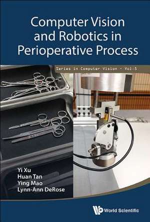 COMPUTER VISION AND ROBOTICS IN PERIOPERATIVE PROCESS de Huan Tan & Ying Mao & Lynn-Ann de Yi Xu