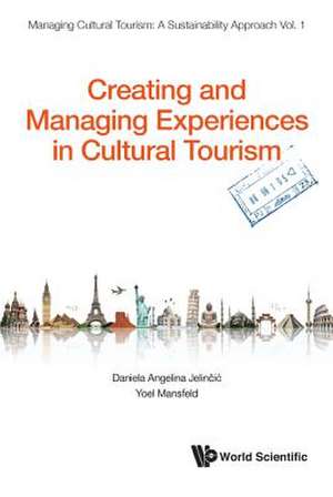 CREATING AND MANAGING EXPERIENCES IN CULTURAL TOURISM de Daniela Angelina Jelincic & Yoel Mansfel