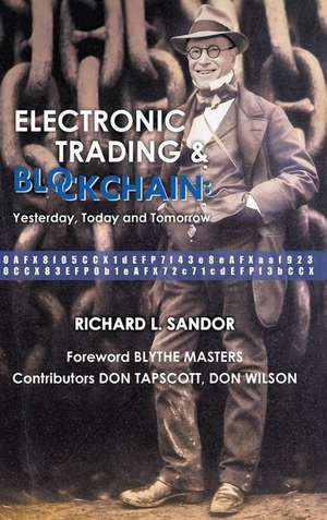 ELECTRONIC TRADING AND BLOCKCHAIN de Richard L. Sandor